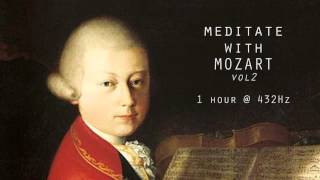 Meditate with Mozart  432Hz Classical Music  Vol 2 [upl. by Immot]