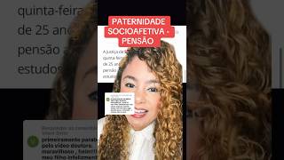 PATERNIDADE SOCIOAFETIVA  PENSÃO ‼️ direito familia [upl. by Enomad485]