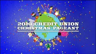 2013 Credit Union Christmas Pageant [upl. by Monia960]