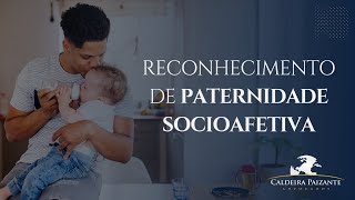 Reconhecimento de Paternidade Socioafetiva [upl. by Corron]