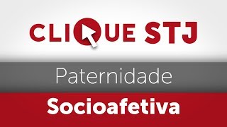 Clique STJ  Paternidade Socioafetiva 05102018 [upl. by Editha]