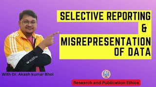 Selective Reporting amp Misrepresentation of Data  eSupport for Research  2022  Dr Akash Bhoi [upl. by Cary]