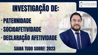 Investigação de paternidade socioafetividade declaração afetividade Saiba tudo sobre 2023 [upl. by Ecadnarb]