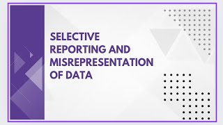 Selective reporting and misrepresentation of data [upl. by Vaientina455]