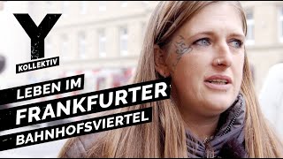 Zwischen Junkies und Hipstern Leben im Frankfurter Bahnhofsviertel [upl. by Art]